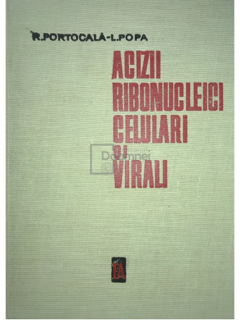 R. Portocala - Acizii ribonucleici celulari si virali - 1966 - Cartonata