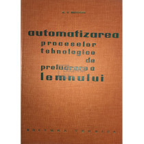 Automatizarea proceselor tehnologice de prelucrare a lemnului
