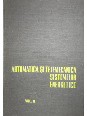 Automatica si telemecanica sistemelor energetice, vol. 2