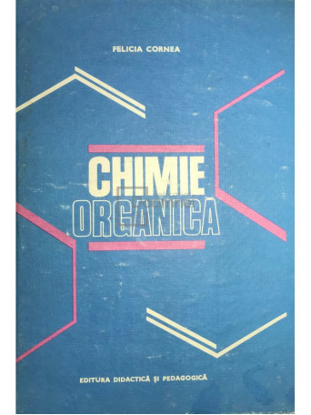 Felicia Cornea - Chimie organica - 1983 - Cartonata