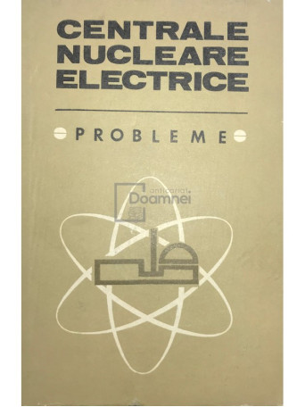Nicolae Danila - Centrale nucleare electrice. Probleme - 1980 - Cartonata