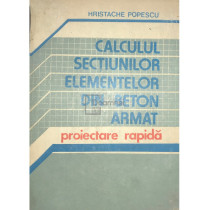 Calculul sectiunilor elementelor din beton armat. Proiectare rapida