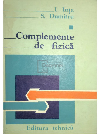Ioan Inta - Complemente de fizica, vol. 1 - 1982 - Cartonata