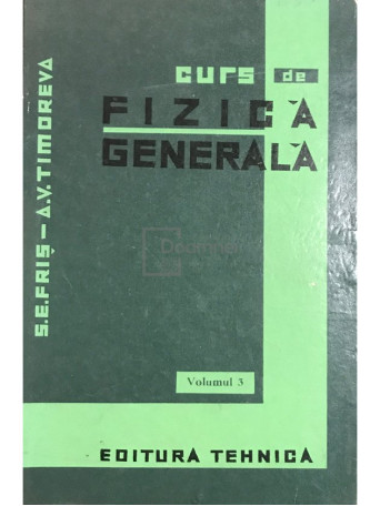 S. E. Fris - Curs de fizica generala, vol. 3 - 1965 - Cartonata