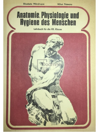 Elisabeta Mandrusca - Anatomie, Physiologie und Hygiene des Menschen - 1976 - Brosata