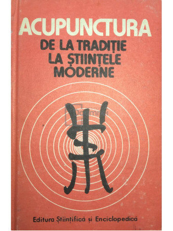 Dumitru Constantin - Acupunctura de la traditie la stiintele moderne - 1988 - Cartonata