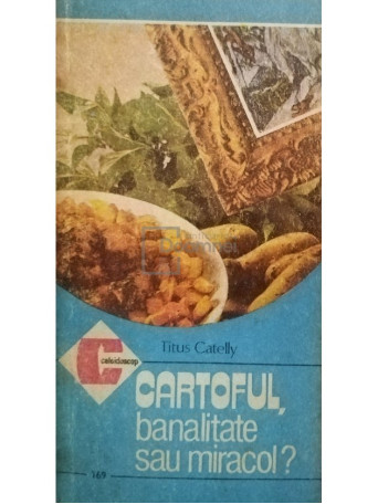 Cartoful, banalitate sau miracol?