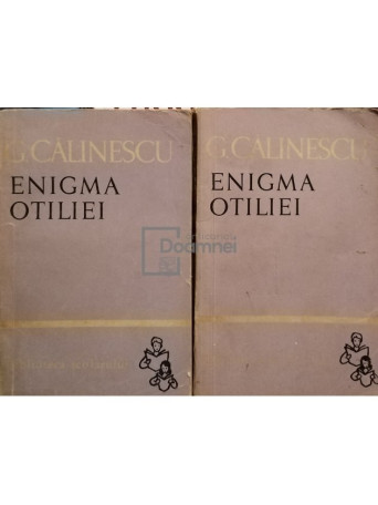G. Calinescu - Enigma Otiliei, 2 vol. - 1965 - Brosata