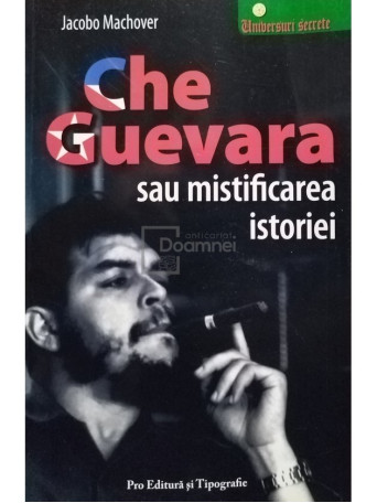 Che Guevara sau mistificarea istoriei