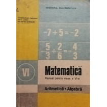 Matematica - Manual pentru clasa a VI-a - Aritmetica, algebra