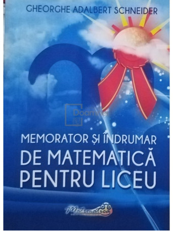 Memorator si indrumator de matematica pentru liceu