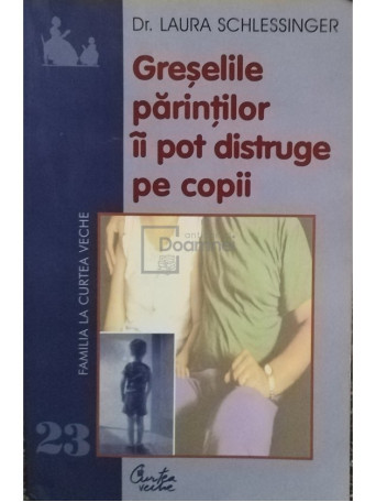Greselile parintilor ii pot distruge pe copii