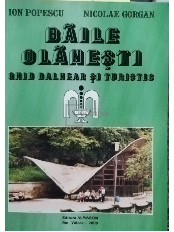 Ion Popescu - Baile Olanesti - Ghid balnear si turistic - 2009 - Brosata