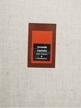 Muzeele capitalei - Arte plastice si etnografice