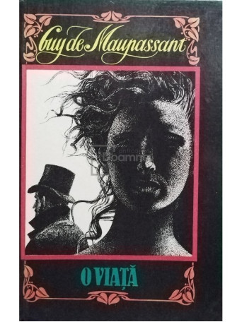 Guy de Maupassant - O viata - 1994 - Cartonata