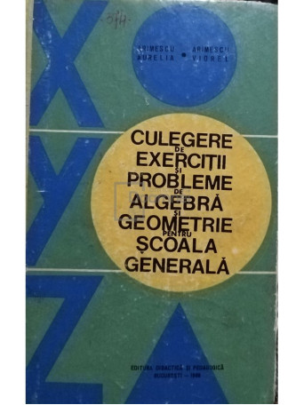Culegere de exercitii si probleme de algebra si geometrie pentru scoala generala