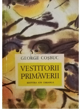 George Cosbuc - Vestitorii primaverii - 1977 - Brosata