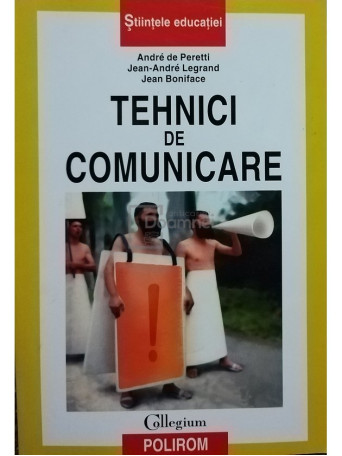 Andre De Peretti - Tehnici de comunicare - 2001 - Brosata