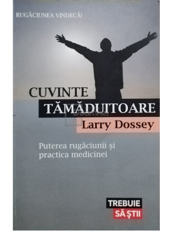 Larry Dossey - Cuvinte tamaduitoare - 2014 - Brosata