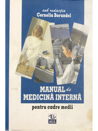 C. Borundel - Manual de medicina interna pentru cadre medii - 1998 - Brosata