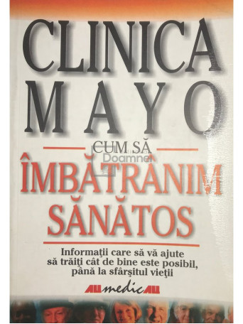 Cum sa imbatranim sanatos. Clinica Mayo