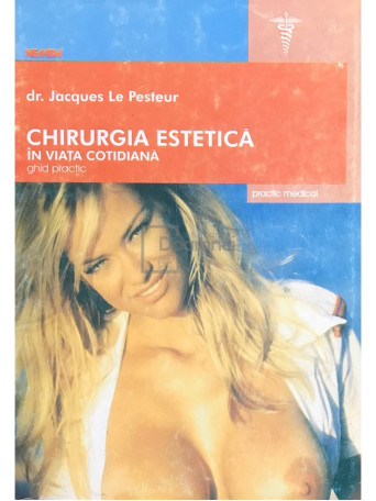 Jacques Le Pesteur - Chirurgia estetica in viata cotidiana - 2000 - Brosata