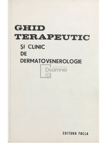 Ghid terapeutic si clinic de dermatovenerologie