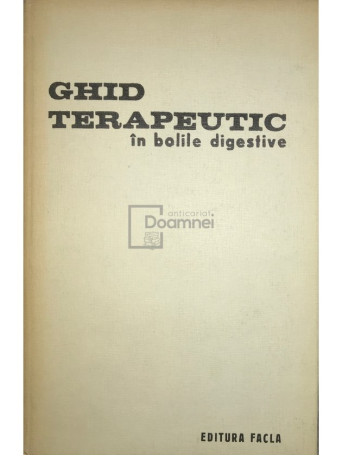 Ion Atanasescu (coord.) - Ghid terapeutic in bolile digestive - 1978 - Cartonata