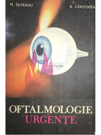 M. Olteanu - Oftalmologie. Urgente - 1985 - Cartonata