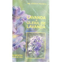 Lavanda si uleiul de lavanda