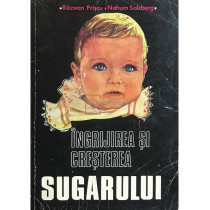 Ingrijirea si cresterea sugarului