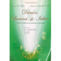 Daruim lumina si iubire pentru vindecarea mentala si spirituala