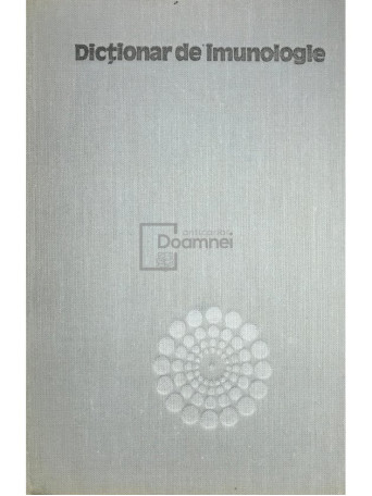 Eugeniu Paunescu - Dictionar de imunologie - 1981 - Cartonata