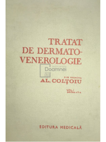 Al. Coltoiu - Tratat de dermatovenerologie, vol. 1, partea a II-a - 1986 - Cartonata