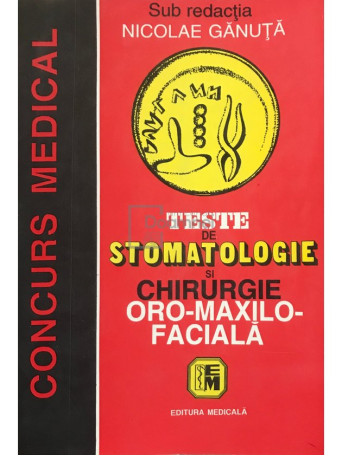 Nicolae Ganuta - Teste de stomatologie si chirurgie oromaxilofaciala - 1998 - Brosata