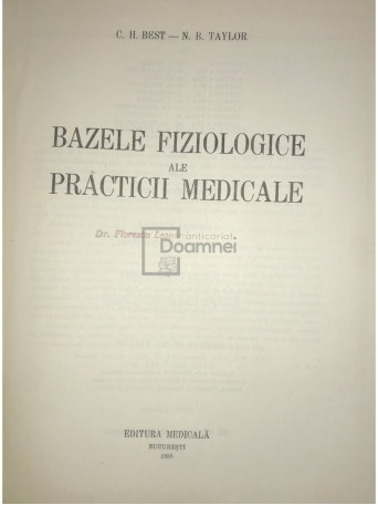 C. H. Best - Bazele fiziologice ale practicii medicale - 1958 - Cartonata
