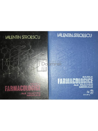 Valentin Stroescu - Bazele farmacologice ale practicii medicale, 2 vol. - 1984 - Cartonata