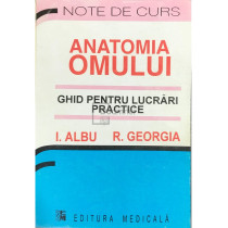 Anatomia omului. Ghid pentru lucrari practice