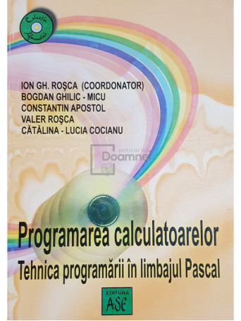 Programarea calculatoarelor - Tehnica programarii in limbajul Pascal