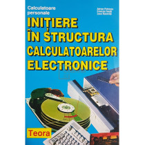 Initiere in structura calculatoarelor electronice
