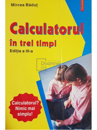 Calculatorul in trei timpi (ed. III)