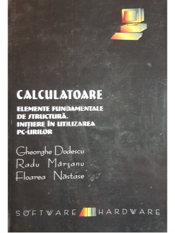 Calculatoare. Elemente fundamentale de structura
