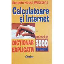Calculatoare si internet. Dictionar explicativ