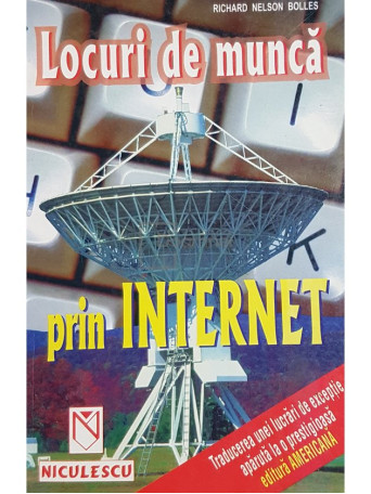Richard Nelson Bolles - Locuri de munca prin internet - 2000 - Brosata