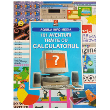 101 aventuri traite cu calculatorul