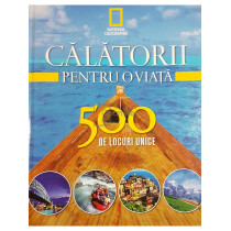 Calatorii pentru o viata. 500 de locuri unice