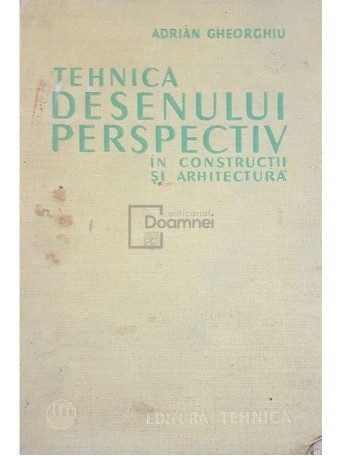 Tehnica desenului perspectiv in constructii si arhitectura