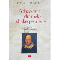 Arheologia dramelor shakespeariene, vol. 3 - Piesele istorice