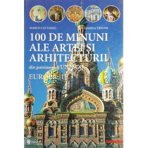 100 de minuni ale artei si arhitecturii din parimoniul UNESCO, vol. I