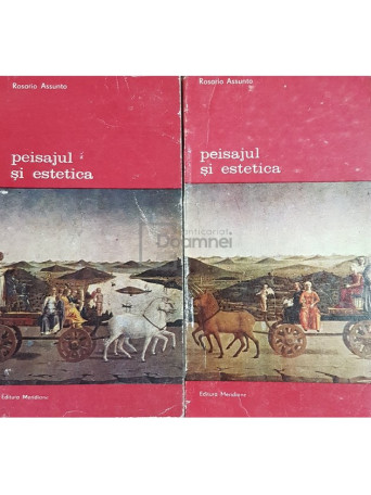 Rosario Assunto - Peisajul si estetica, 2 vol. - 1986 - Brosata